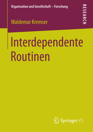 Buchcover Interdependente Routinen | Waldemar Kremser | EAN 9783658152758 | ISBN 3-658-15275-3 | ISBN 978-3-658-15275-8