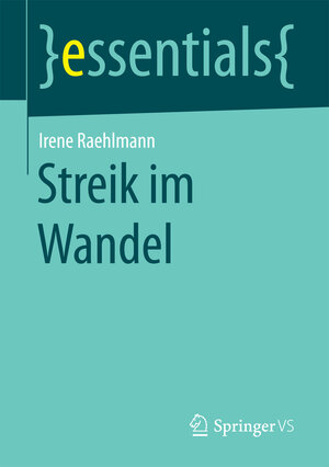 Buchcover Streik im Wandel | Irene Raehlmann | EAN 9783658152901 | ISBN 3-658-15290-7 | ISBN 978-3-658-15290-1