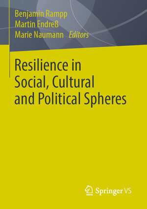 Buchcover Resilience in Social, Cultural and Political Spheres  | EAN 9783658153281 | ISBN 3-658-15328-8 | ISBN 978-3-658-15328-1
