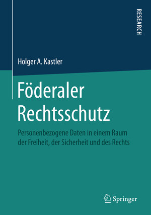 Buchcover Föderaler Rechtsschutz | Holger A. Kastler | EAN 9783658153533 | ISBN 3-658-15353-9 | ISBN 978-3-658-15353-3