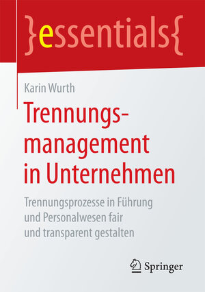 Buchcover Trennungsmanagement in Unternehmen | Karin Wurth | EAN 9783658153823 | ISBN 3-658-15382-2 | ISBN 978-3-658-15382-3