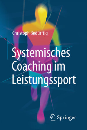 Buchcover Systemisches Coaching im Leistungssport | Christoph Bedürftig | EAN 9783658154011 | ISBN 3-658-15401-2 | ISBN 978-3-658-15401-1