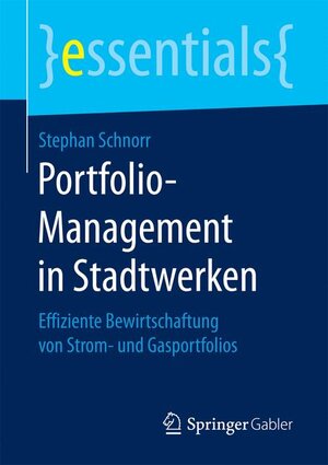 Buchcover Portfolio-Management in Stadtwerken | Stephan Schnorr | EAN 9783658154301 | ISBN 3-658-15430-6 | ISBN 978-3-658-15430-1