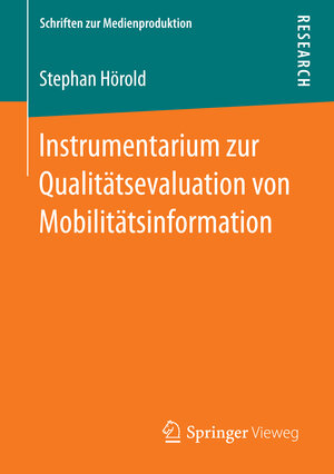 Buchcover Instrumentarium zur Qualitätsevaluation von Mobilitätsinformation | Stephan Hörold | EAN 9783658154585 | ISBN 3-658-15458-6 | ISBN 978-3-658-15458-5