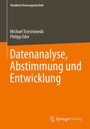 Buchcover Datenanalyse, Abstimmung und Entwicklung | Michael Trzesniowski | EAN 9783658155476 | ISBN 3-658-15547-7 | ISBN 978-3-658-15547-6