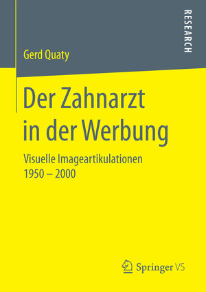 Buchcover Der Zahnarzt in der Werbung | Gerd Quaty | EAN 9783658156008 | ISBN 3-658-15600-7 | ISBN 978-3-658-15600-8