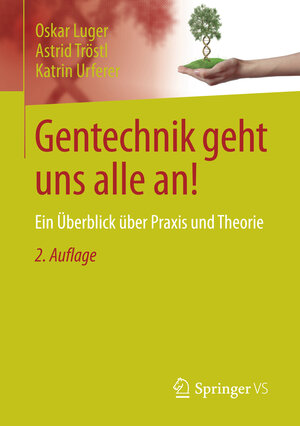 Buchcover Gentechnik geht uns alle an! | Oskar Luger | EAN 9783658156053 | ISBN 3-658-15605-8 | ISBN 978-3-658-15605-3