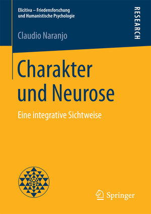 Buchcover Charakter und Neurose | Claudio Naranjo | EAN 9783658156107 | ISBN 3-658-15610-4 | ISBN 978-3-658-15610-7