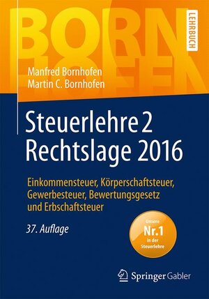 Buchcover Steuerlehre 2 Rechtslage 2016 | Manfred Bornhofen | EAN 9783658157159 | ISBN 3-658-15715-1 | ISBN 978-3-658-15715-9