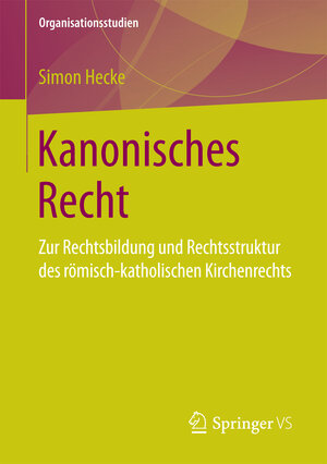 Buchcover Kanonisches Recht | Simon Hecke | EAN 9783658157494 | ISBN 3-658-15749-6 | ISBN 978-3-658-15749-4