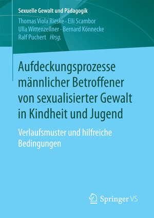 Buchcover Aufdeckungsprozesse männlicher Betroffener von sexualisierter Gewalt in Kindheit und Jugend  | EAN 9783658158033 | ISBN 3-658-15803-4 | ISBN 978-3-658-15803-3