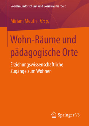 Buchcover Wohn-Räume und pädagogische Orte  | EAN 9783658158057 | ISBN 3-658-15805-0 | ISBN 978-3-658-15805-7