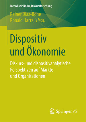 Buchcover Dispositiv und Ökonomie  | EAN 9783658158422 | ISBN 3-658-15842-5 | ISBN 978-3-658-15842-2