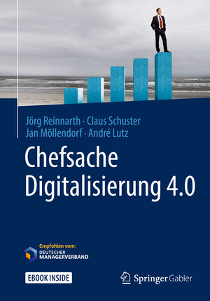 Buchcover Chefsache Digitalisierung 4.0 | Jörg Reinnarth | EAN 9783658158767 | ISBN 3-658-15876-X | ISBN 978-3-658-15876-7