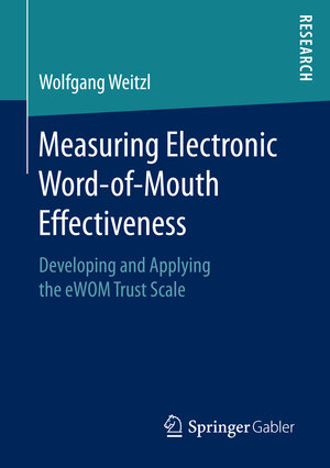 Buchcover Measuring Electronic Word-of-Mouth Effectiveness | Wolfgang Weitzl | EAN 9783658158897 | ISBN 3-658-15889-1 | ISBN 978-3-658-15889-7