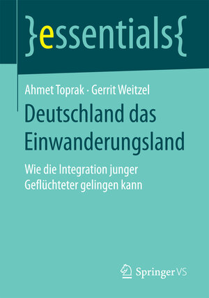 Buchcover Deutschland das Einwanderungsland | Ahmet Toprak | EAN 9783658159115 | ISBN 3-658-15911-1 | ISBN 978-3-658-15911-5