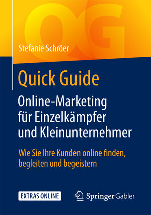 Buchcover Quick Guide Online-Marketing für Einzelkämpfer und Kleinunternehmer | Stefanie Schröer | EAN 9783658159382 | ISBN 3-658-15938-3 | ISBN 978-3-658-15938-2