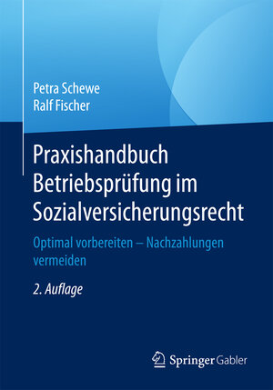 Buchcover Praxishandbuch Betriebsprüfung im Sozialversicherungsrecht | Petra Schewe | EAN 9783658159443 | ISBN 3-658-15944-8 | ISBN 978-3-658-15944-3