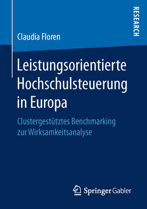 Buchcover Leistungsorientierte Hochschulsteuerung in Europa | Claudia Floren | EAN 9783658159603 | ISBN 3-658-15960-X | ISBN 978-3-658-15960-3