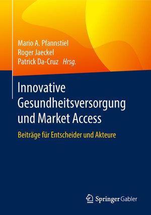 Buchcover Innovative Gesundheitsversorgung und Market Access  | EAN 9783658159863 | ISBN 3-658-15986-3 | ISBN 978-3-658-15986-3