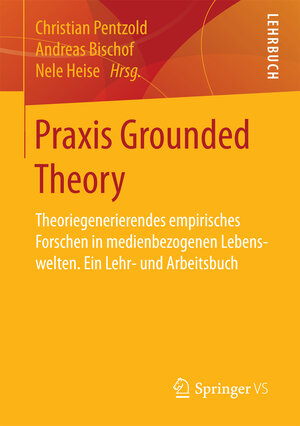 Buchcover Praxis Grounded Theory  | EAN 9783658159986 | ISBN 3-658-15998-7 | ISBN 978-3-658-15998-6