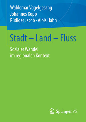 Buchcover Stadt – Land – Fluss | Waldemar Vogelgesang | EAN 9783658160012 | ISBN 3-658-16001-2 | ISBN 978-3-658-16001-2