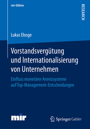 Buchcover Vorstandsvergütung und Internationalisierung von Unternehmen | Dr. Lukas Elosge | EAN 9783658160388 | ISBN 3-658-16038-1 | ISBN 978-3-658-16038-8