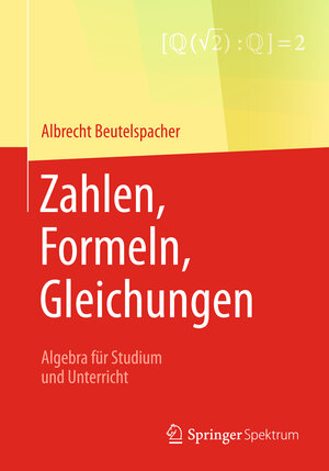 Buchcover Zahlen, Formeln, Gleichungen | Albrecht Beutelspacher | EAN 9783658161064 | ISBN 3-658-16106-X | ISBN 978-3-658-16106-4
