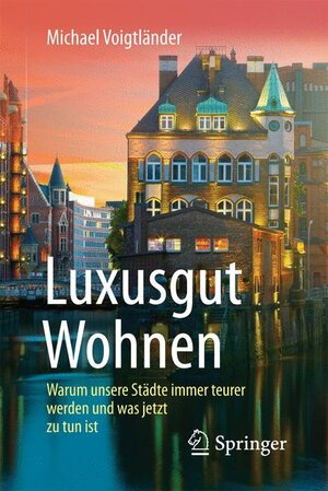 Buchcover Luxusgut Wohnen | Michael Voigtländer | EAN 9783658161545 | ISBN 3-658-16154-X | ISBN 978-3-658-16154-5