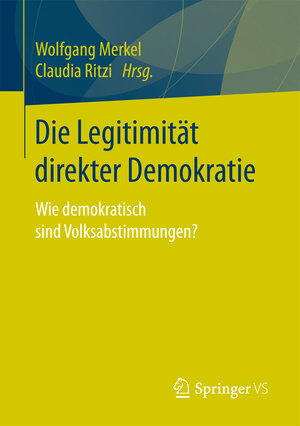 Buchcover Die Legitimität direkter Demokratie  | EAN 9783658162320 | ISBN 3-658-16232-5 | ISBN 978-3-658-16232-0