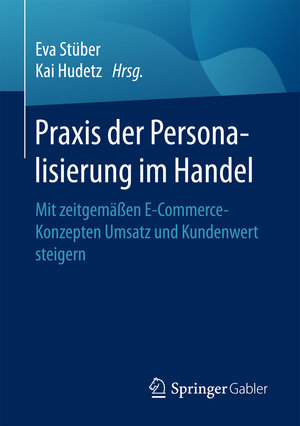 Buchcover Praxis der Personalisierung im Handel  | EAN 9783658162436 | ISBN 3-658-16243-0 | ISBN 978-3-658-16243-6