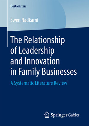 Buchcover The Relationship of Leadership and Innovation in Family Businesses | Swen Nadkarni | EAN 9783658162542 | ISBN 3-658-16254-6 | ISBN 978-3-658-16254-2