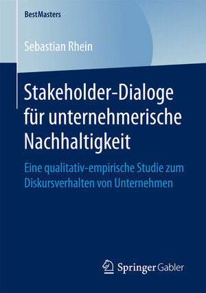 Buchcover Stakeholder-Dialoge für unternehmerische Nachhaltigkeit | Sebastian Rhein | EAN 9783658162757 | ISBN 3-658-16275-9 | ISBN 978-3-658-16275-7