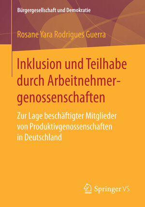 Buchcover Inklusion und Teilhabe durch Arbeitnehmergenossenschaften | Rosane Yara Rodrigues Guerra | EAN 9783658162962 | ISBN 3-658-16296-1 | ISBN 978-3-658-16296-2