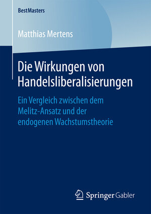 Buchcover Die Wirkungen von Handelsliberalisierungen | Matthias Mertens | EAN 9783658163051 | ISBN 3-658-16305-4 | ISBN 978-3-658-16305-1