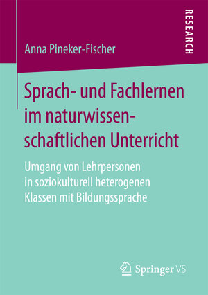 Buchcover Sprach- und Fachlernen im naturwissenschaftlichen Unterricht | Anna Pineker-Fischer | EAN 9783658163532 | ISBN 3-658-16353-4 | ISBN 978-3-658-16353-2