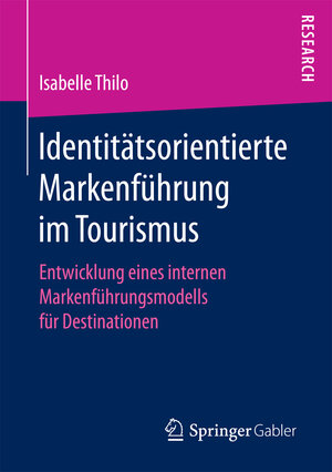 Buchcover Identitätsorientierte Markenführung im Tourismus | Isabelle Thilo | EAN 9783658164485 | ISBN 3-658-16448-4 | ISBN 978-3-658-16448-5