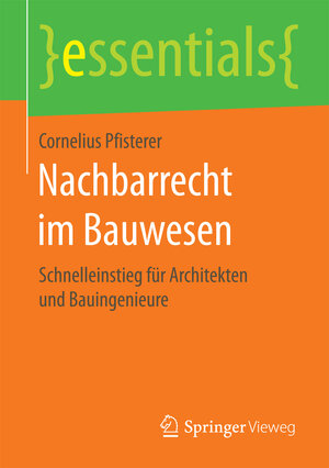 Buchcover Nachbarrecht im Bauwesen | Cornelius Pfisterer | EAN 9783658164799 | ISBN 3-658-16479-4 | ISBN 978-3-658-16479-9