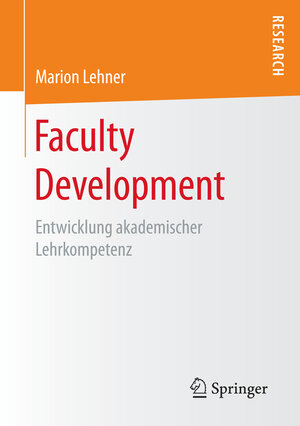 Buchcover Faculty Development | Marion Lehner | EAN 9783658165048 | ISBN 3-658-16504-9 | ISBN 978-3-658-16504-8