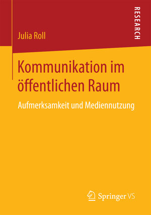 Buchcover Kommunikation im öffentlichen Raum | Julia Roll | EAN 9783658165208 | ISBN 3-658-16520-0 | ISBN 978-3-658-16520-8