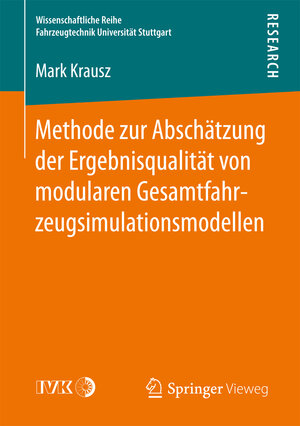 Buchcover Methode zur Abschätzung der Ergebnisqualität von modularen Gesamtfahrzeugsimulationsmodellen | Mark Krausz | EAN 9783658165468 | ISBN 3-658-16546-4 | ISBN 978-3-658-16546-8