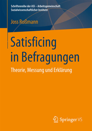 Buchcover Satisficing in Befragungen | Joss Roßmann | EAN 9783658166670 | ISBN 3-658-16667-3 | ISBN 978-3-658-16667-0