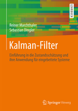 Buchcover Kalman-Filter | Reiner Marchthaler | EAN 9783658167288 | ISBN 3-658-16728-9 | ISBN 978-3-658-16728-8