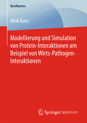 Buchcover Modellierung und Simulation von Protein-Interaktionen am Beispiel von Wirts-Pathogen-Interaktionen | Meik Kunz | EAN 9783658167776 | ISBN 3-658-16777-7 | ISBN 978-3-658-16777-6