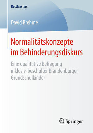 Buchcover Normalitätskonzepte im Behinderungsdiskurs | David Brehme | EAN 9783658168223 | ISBN 3-658-16822-6 | ISBN 978-3-658-16822-3