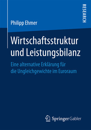 Buchcover Wirtschaftsstruktur und Leistungsbilanz | Philipp Ehmer | EAN 9783658168759 | ISBN 3-658-16875-7 | ISBN 978-3-658-16875-9