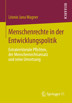 Buchcover Menschenrechte in der Entwicklungspolitik | Léonie Jana Wagner | EAN 9783658168797 | ISBN 3-658-16879-X | ISBN 978-3-658-16879-7