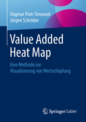 Buchcover Value Added Heat Map | Dagmar Piotr Tomanek | EAN 9783658168940 | ISBN 3-658-16894-3 | ISBN 978-3-658-16894-0