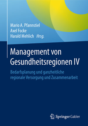 Buchcover Management von Gesundheitsregionen IV  | EAN 9783658169008 | ISBN 3-658-16900-1 | ISBN 978-3-658-16900-8