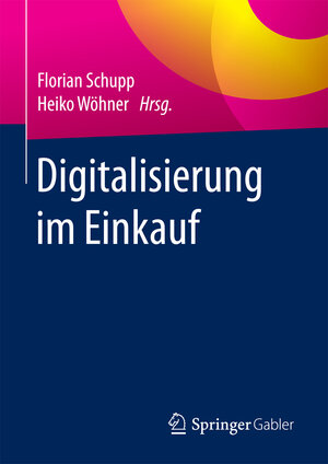 Buchcover Digitalisierung im Einkauf  | EAN 9783658169091 | ISBN 3-658-16909-5 | ISBN 978-3-658-16909-1